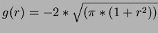 $g(r) =
-2*\sqrt{(\pi*(1+r^2))}$