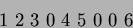 \begin{displaymath}1\ 2\ 3\ 0\ 4\ 5\ 0\ 0\ 6\end{displaymath}