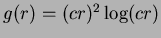 $g(r) = (cr)^2 \log(cr)$